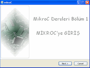 MikroC Dersleri 1