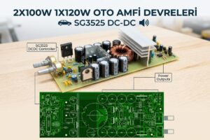 2X100W 1X120W Oto Amfi Devreleri SG3525 DC DC