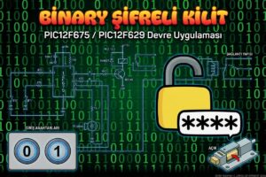 Binary Şifreli Kilit Devresi PIC12F675 PIC12F629