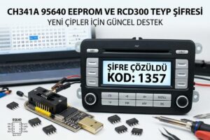 CH341A 95640 Eeprom, Yeni Çipler ve  RCD300 Teyp Şifresi