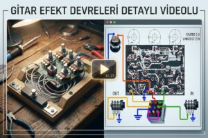 Gitar Efekt Devreleri Detaylı Videolu