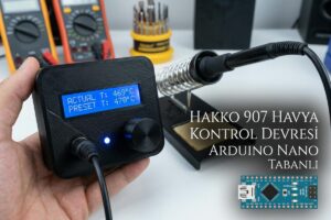 Hakko 907 Havya Kontrol Devresi Arduino Nano