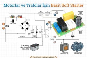 Motorlar ve Trafolar İçin Basit Soft Starter
