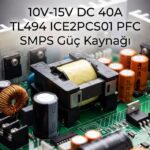 10V-15V DC 40A TL494 ICE2PCS01 PFC SMPS Güç Kaynağı