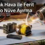Sıcak Hava ile Ferit Trafo Nüve Ayırma