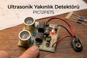 Ultrasonik Yakınlık Detektörü PIC12F675
